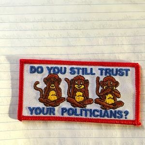 Do you still trust your politicians? Iron On Patch